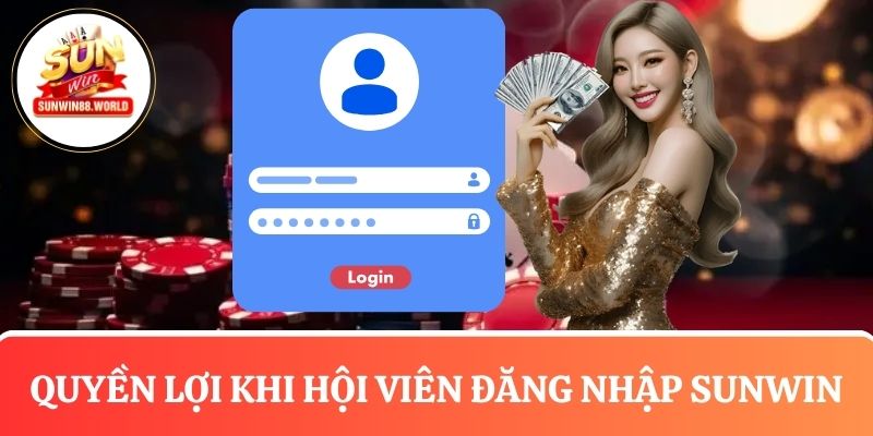 Cược thủ được gì khi đăng nhập vào Sunwin?