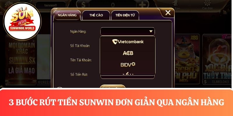 3 Bước rút tiền Sunwin đơn giản qua phương thức ngân hàng