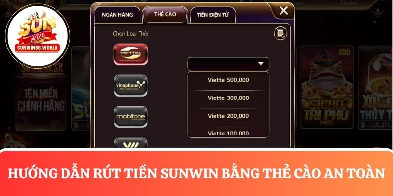 Hướng dẫn cách rút tiền Sunwin bằng thẻ cào cực dễ