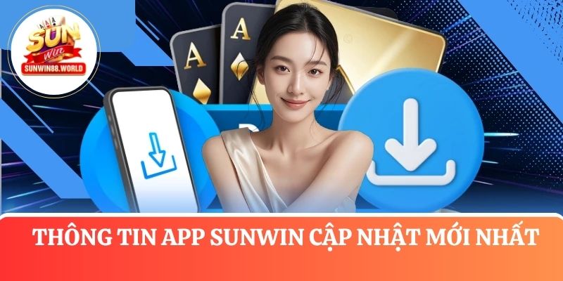 Thông tin về app Sunwin phiên bản mới nhất
