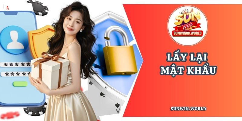 Lấy lại mật khẩu đúng cách và đảm bảo an toàn tại Sunwin