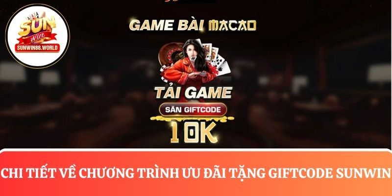 Chi tiết về sự kiện tặng Giftcode Sunwin cho hội viên