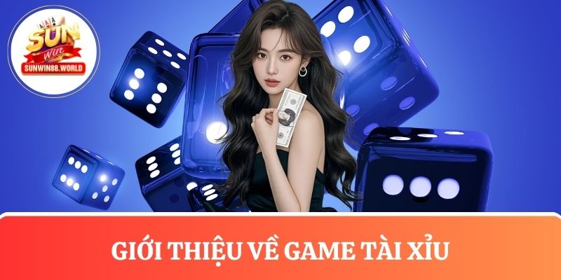 Đôi nét giới thiệu về game đổi thưởng tài xỉu online