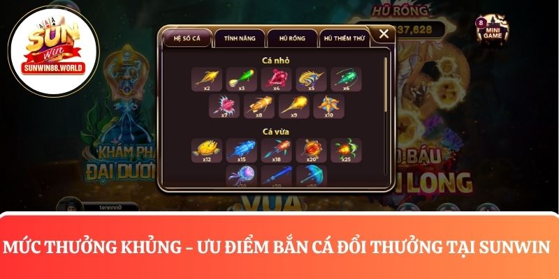 Mức thưởng khủng - Ưu điểm game bắn cá đổi thưởng Sunwin