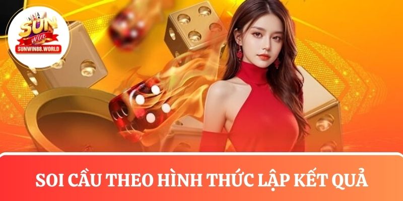 Soi cầu tài xỉu với hình thức lặp kết quả