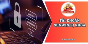 Tài khoản Sunwin bị khóa